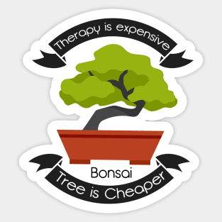 Bonsai is Cheaper Sticker